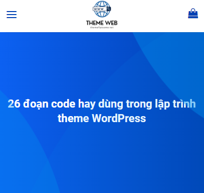 Những đoạn code hay dùng trong lập trình theme WordPress (Phần cuối: Code lấy 8 bài viết xem nhiều)