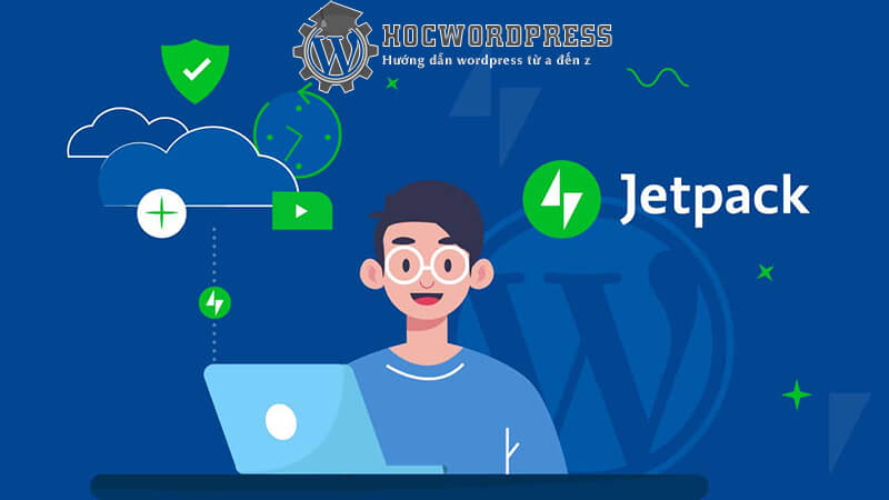 Jetpack là gì? hướng dẫn cài đặt jetpack chi tiết
