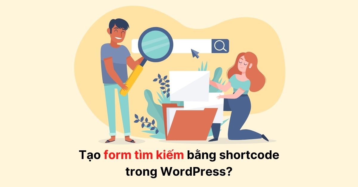 tao-form-tim-kiem-bang-shortcode-trong-wordpress-1 tạo form tìm kiếm bằng shortcode